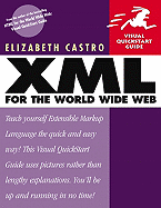 XML for the World Wide Web: Visual QuickStart Guide - Castro, Elizabeth