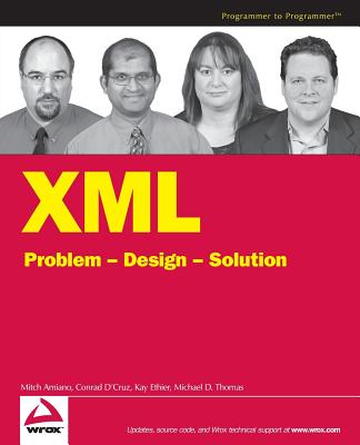 XML: Problem - Design - Solution - Amiano, Mitch, and Ethier, Kay, and D'Cruz, Conrad