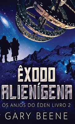 ?xodo Alien?gena - Beene, Gary, and Rodrigues Vargas E Souza, Rebeca (Translated by)