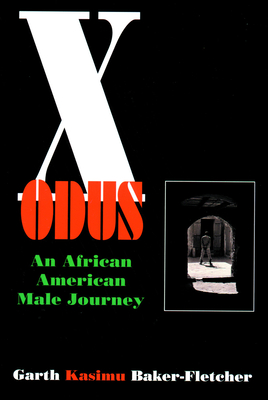 Xodus - An African American Male Journey - Baker-Fletcher, Garth Kasimu