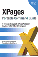 Xpages Portable Command Guide: A Compact Resource to Xpages Application Development and the Xsp Language