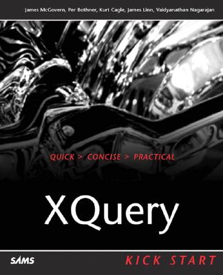 Xquery Kick Start - McGovern, James, and Nagarajan, Vaidyanathan, and Bothner, Per