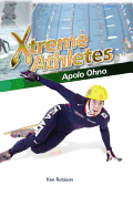 Xtreme Athletes: Apolo Ohno