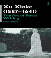 Xu Xiake (1586-1641): The Art of Travel Writing