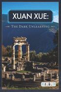 Xuan Xue: The Dark Unlearning