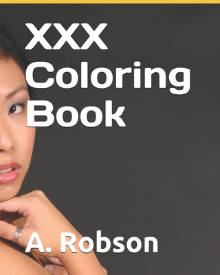 XXX Coloring Book - Robson, A