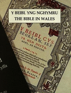 Y Beibl yng Nghymru = The Bible in Wales.