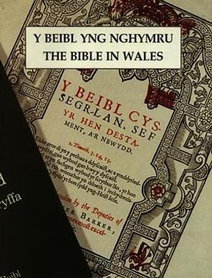 Y Beibl yng Nghymru = The Bible in Wales. - National Library of Wales