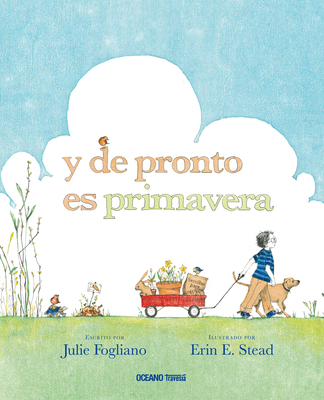 Y de Pronto Es Primavera - Fogliano, Julie, and Stead, Erin E