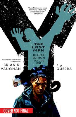 Y: The Last Man: Deluxe Edition Book One - Vaughan, Brian K, and Guerra, Pia (Illustrator)