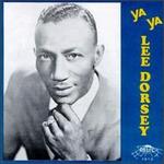 Ya! Ya! - Lee Dorsey