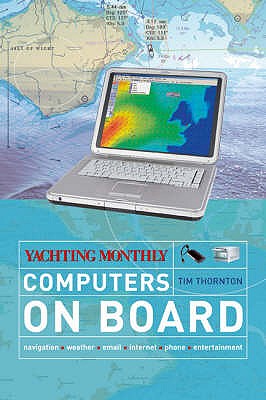 "Yachting Monthly"'s Computers on Board - Thornton, Tim