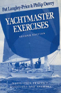 Yachtmaster Exercises, Second Edition - Langley-Price, Pat, and Price, Pat L, and Ouvry, Philip