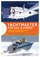 Yachtmaster for Sail and Power: A Manual for the RYA Yachtmaster Certificates of Competence