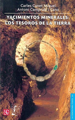 Yacimientos Minerales: Los Tesoros de la Tierra - Miguel, Carles Canet, and I Cano, Antoni Camprubi