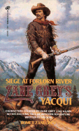 Yacqui: Siege at Forlorn River - Grey, Romer Zane