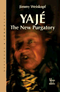 Yaje, the New Purgatory: Encounters with Ayahuasca