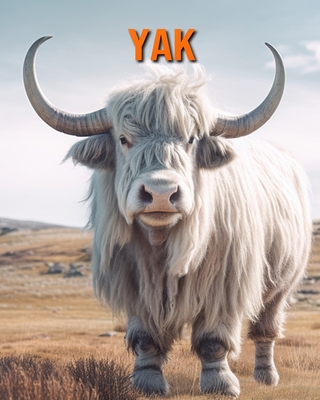 Yak: Amazing Photos and Fun Facts Book for kids - Hession, Kathi