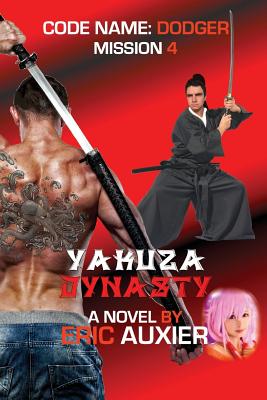 Yakuza Dynasty: Code Name: Dodger Mission 4 - Auxier, Eric