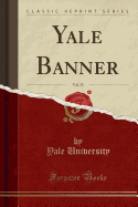 Yale Banner, Vol. 35 (Classic Reprint)