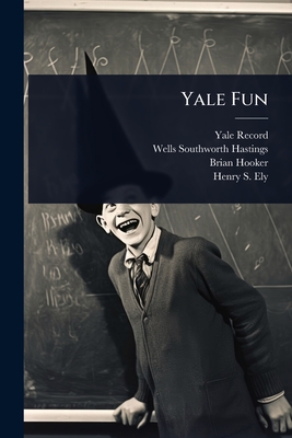 Yale Fun - Record, Yale, and Wells Southworth Hastings (Creator), and Hooker, Brian