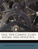 Yale, Her Campus, Class-Rooms, and Athletics