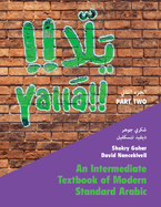 Yalla Part Two: Volume 2: An Intermediate Textbook of Modern Standard Arabic