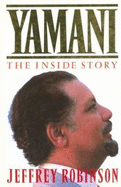 Yamani: The Inside Story - Robinson, Jeffrey