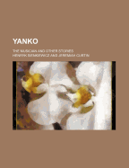 Yanko; The Musician and Other Stories