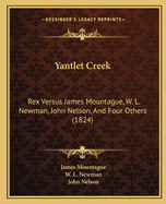 Yantlet Creek: Rex Versus James Mountague, W. L. Newman, John Nelson, and Four Others (1824)