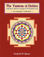 Yantras of Deities and Their Numerological Foundations: An Iconographic Consideration - Bunce, Fredrick W