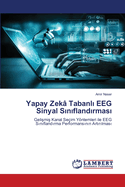 Yapay Zek Tabanli EEG Sinyal Siniflandirmasi