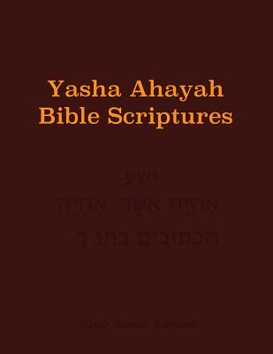 Yasha Ahayah Bible Scriptures (YABS) Study Bible - Sorsdahl, Timothy Neal (Compiled by)