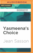 Yasmeena's Choice: A True Story of War, Rape, Courage and Survival