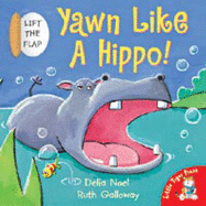 Yawn Like a Hippo! - Noel, Delia