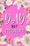 YAY Not Pregnant: Health Log Book, Yearly Period Logbook, Menstrual Tracker, Mood Tracker