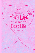 Yaya Life Is The Best Life: Grandma Journal 6 x 9 120 page Lined Pink Marble Notebook Butterfly Heart Design for Daily Diary Writing or Notepad - Perfect Mother's Day Birthday or Christmas Gift for Yaya Grandmother