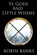 Ye Gods and Little Wishes