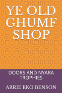 Ye Old Ghumf Shop: Doors and Nyara Trophies