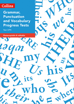 Year 3/P4 Grammar, Punctuation and Vocabulary Progress Tests - Steel, Abigail, and Austwick, Stephanie (Series edited by)