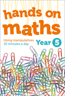 Year 5 Hands-on maths: 10 Minutes of Concrete Manipulatives a Day for Maths Mastery