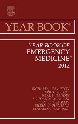 Year Book of Emergency Medicine 2012: Volume 2012 - Hamilton, Richard J, MD