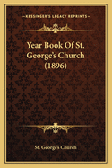 Year Book Of St. George's Church (1896)