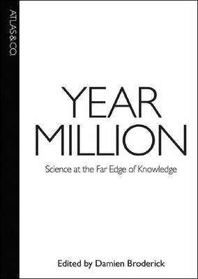 Year Million: Science at the Far Edge of Knowledge - Broderick, Damien (Editor)