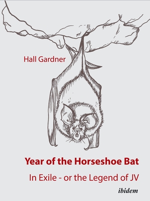 Year of the Horseshoe Bat: In Exile - Or the Legend of Jv - Gardner, Hall