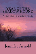 Year of the Shadow Hound: A Light Bender Tale