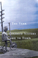 Year the Colored Sisters Came to Town