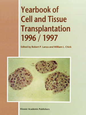 Yearbook of Cell and Tissue Transplantation 1996-1997 - Lanza, R P (Editor), and Chick, B B (Editor)