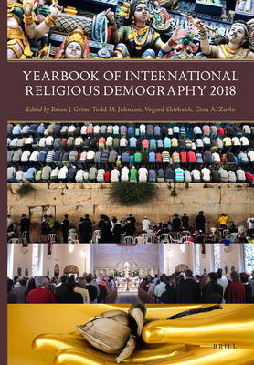 Yearbook of International Religious Demography 2018 - Grim, Brian, and M Johnson, Todd, and Skirbekk, Vegard