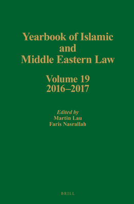 Yearbook of Islamic and Middle Eastern Law, Volume 19 (2016-2017) - Lau, Martin (Editor), and Nasrallah, Faris (Editor)